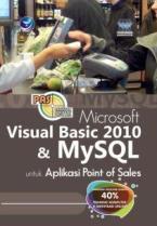 Panduan Aplikatif dan Solusi (PAS): Microsoft Visual Basic 2010 dan MySql untuk Aplikasi Point of Sales